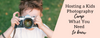 Hosting a Kids Photography Camp: What You Need to Know